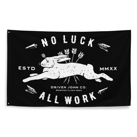 No Luck, All Work Flag