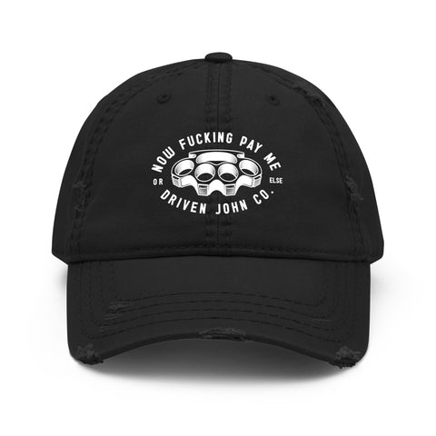 Now Fucking Pay Me Distressed Dad Hat