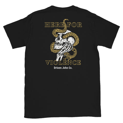 Here For Violence Tee