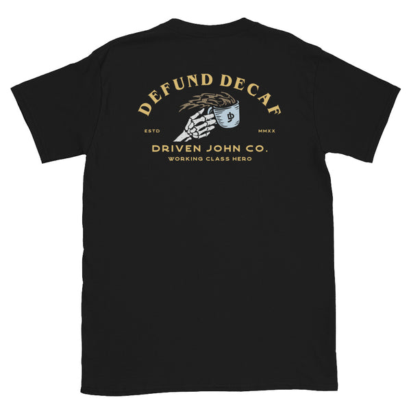 Defund Decaf Tee.