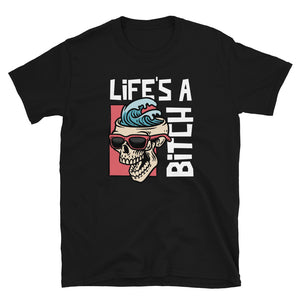 Life's A Bitch Tee