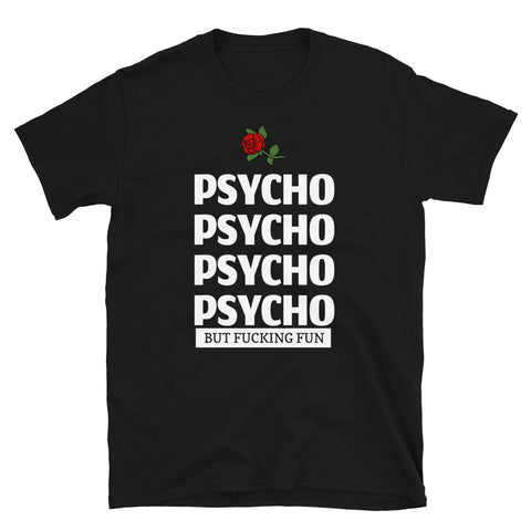 Psycho But Fucking Fun Tee